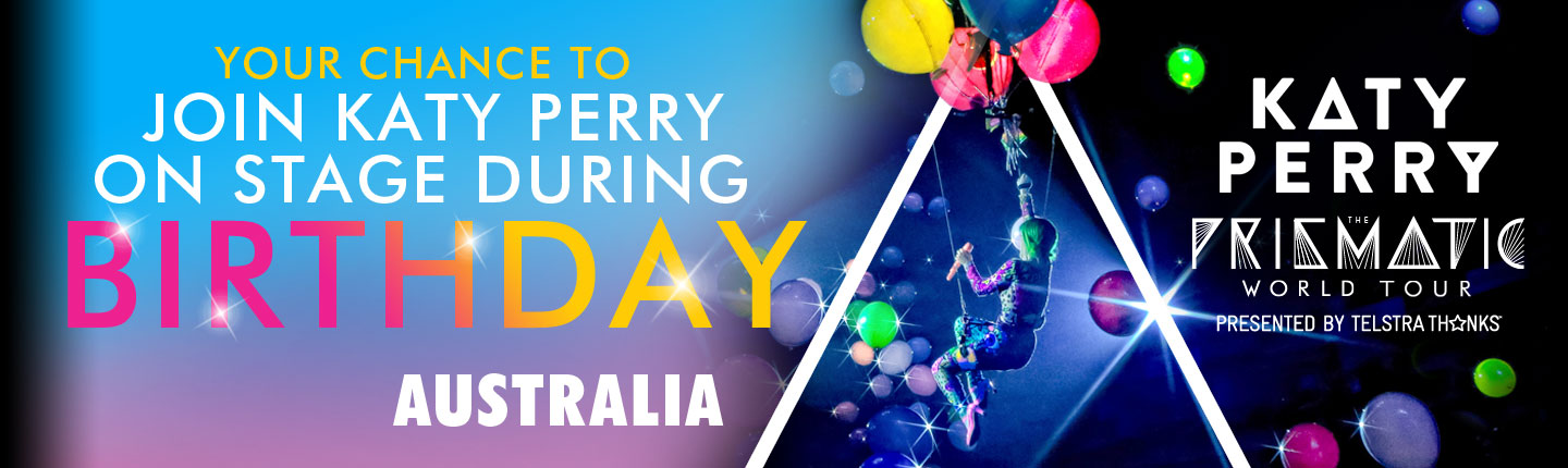 Katy Perry Birthday Promo – Australia 2014Katy Perry  presented by TEG Dainty