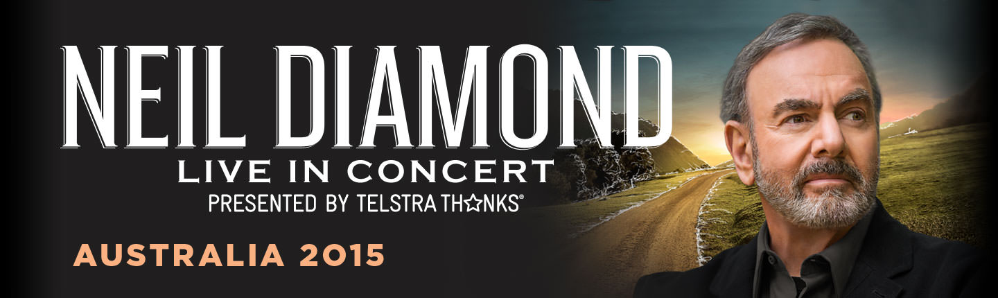 Live In Concert AustraliaNeil Diamond  presented by TEG Dainty