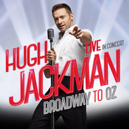 Broadway To OzHugh Jackman presented by TEG Dainty