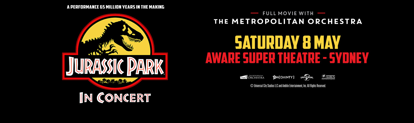 Jurassic Park in Concert with The Metropolitan OrchestraJurassic Park in Concert  presented by TEG Dainty