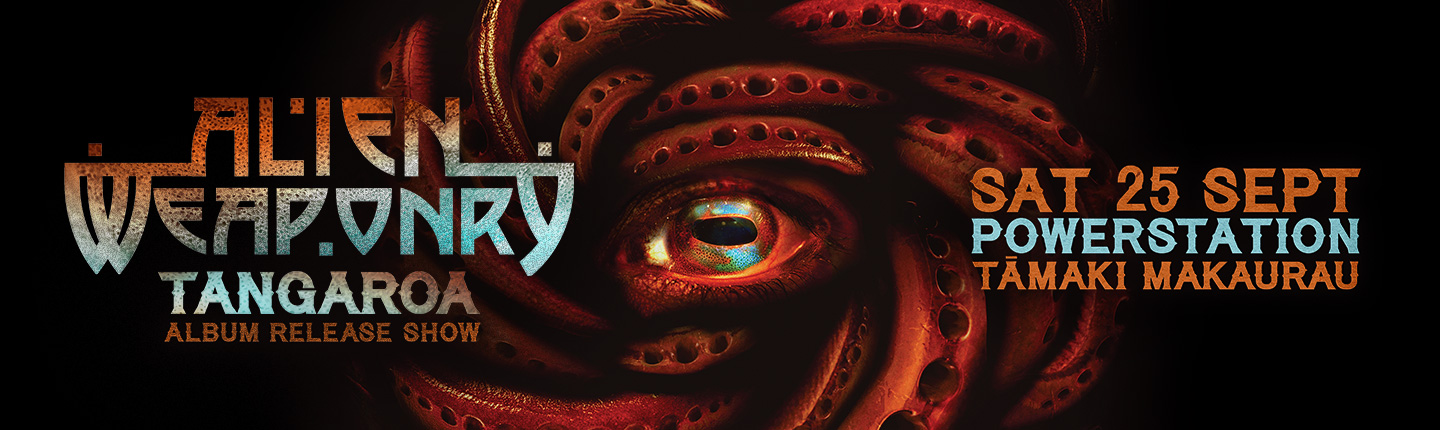 Tangaroa Album Release ShowAlien Weaponry presented by TEG Dainty