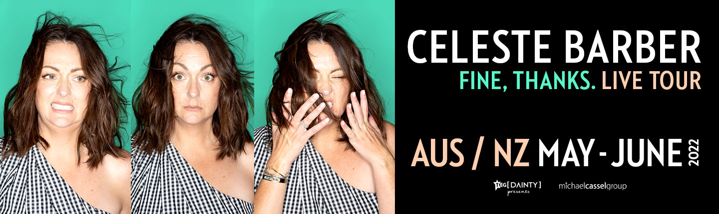 Fine, Thanks – Live Tour 2022Celeste Barber  presented by TEG Dainty