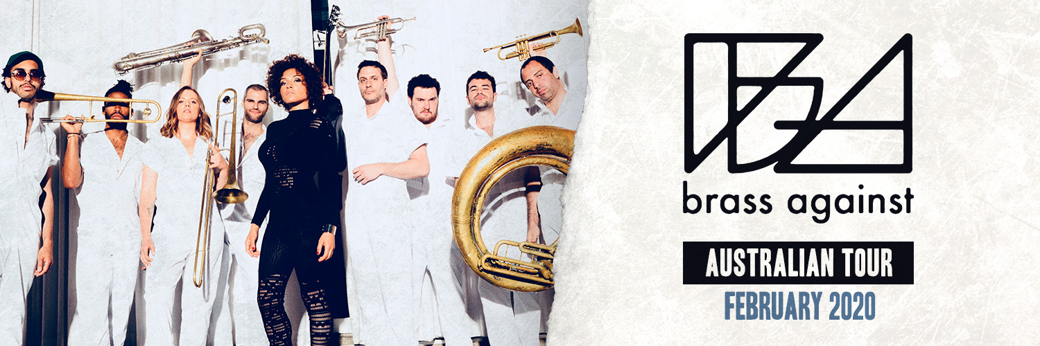 Brass AgainstBrass Against presented by TEG Dainty