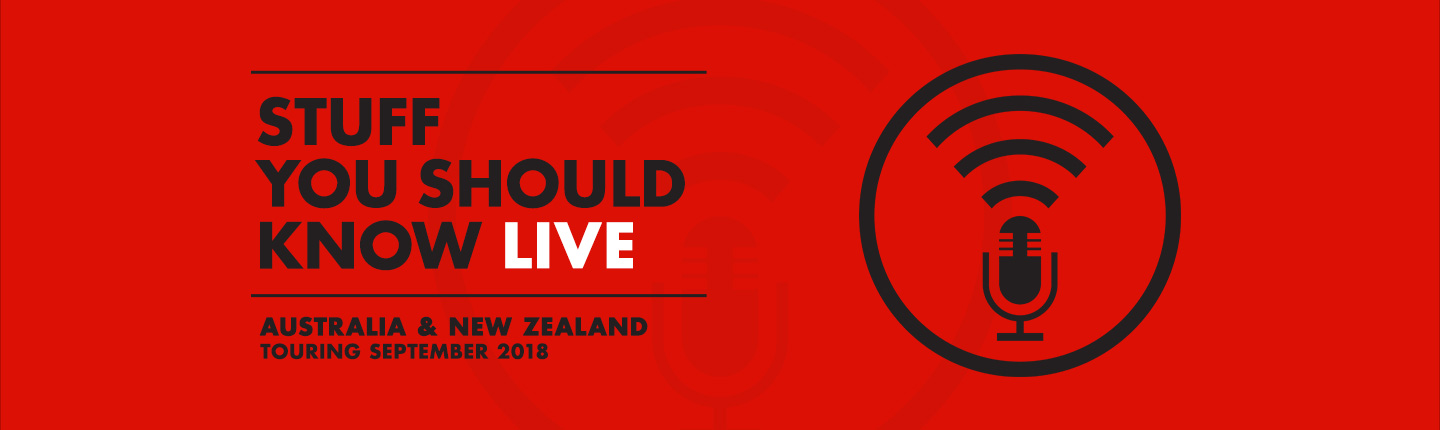 Stuff You Should Know LiveStuff You Should Know presented by TEG Dainty