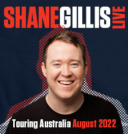 Shane Gillis presented by TEG Dainty