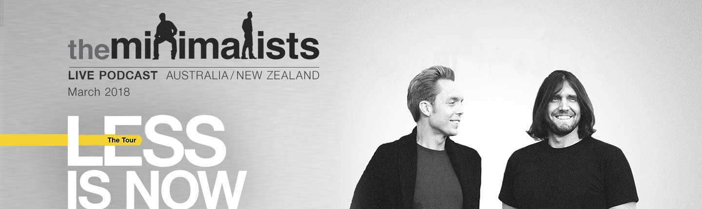 Less Is Now: The TourThe Minimalists presented by TEG Dainty