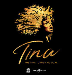 TINA – The Tina Turner MusicalTINA — The Tina Turner Musical presented by TEG Dainty