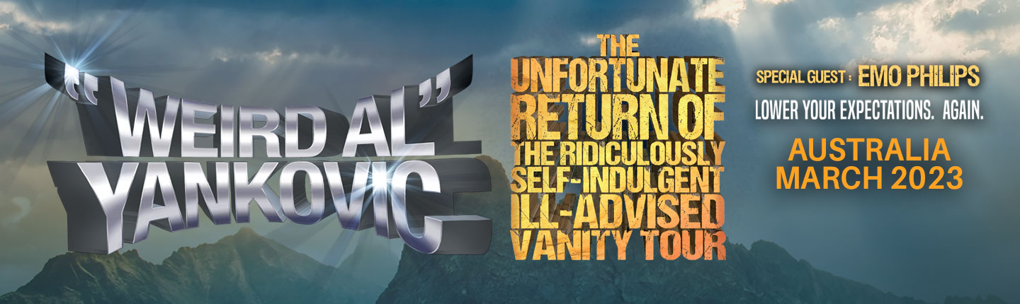 The Unfortunate Return of the Ridiculously Self-Indulgent, Ill-Advised Vanity Tour | PRE-SALE“WEIRD AL” YANKOVIC presented by TEG Dainty