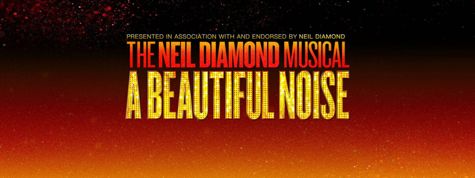 A Beautiful Noise: The Neil Diamond MusicalA Beautiful Noise: The Neil Diamond Musical  presented by TEG Dainty