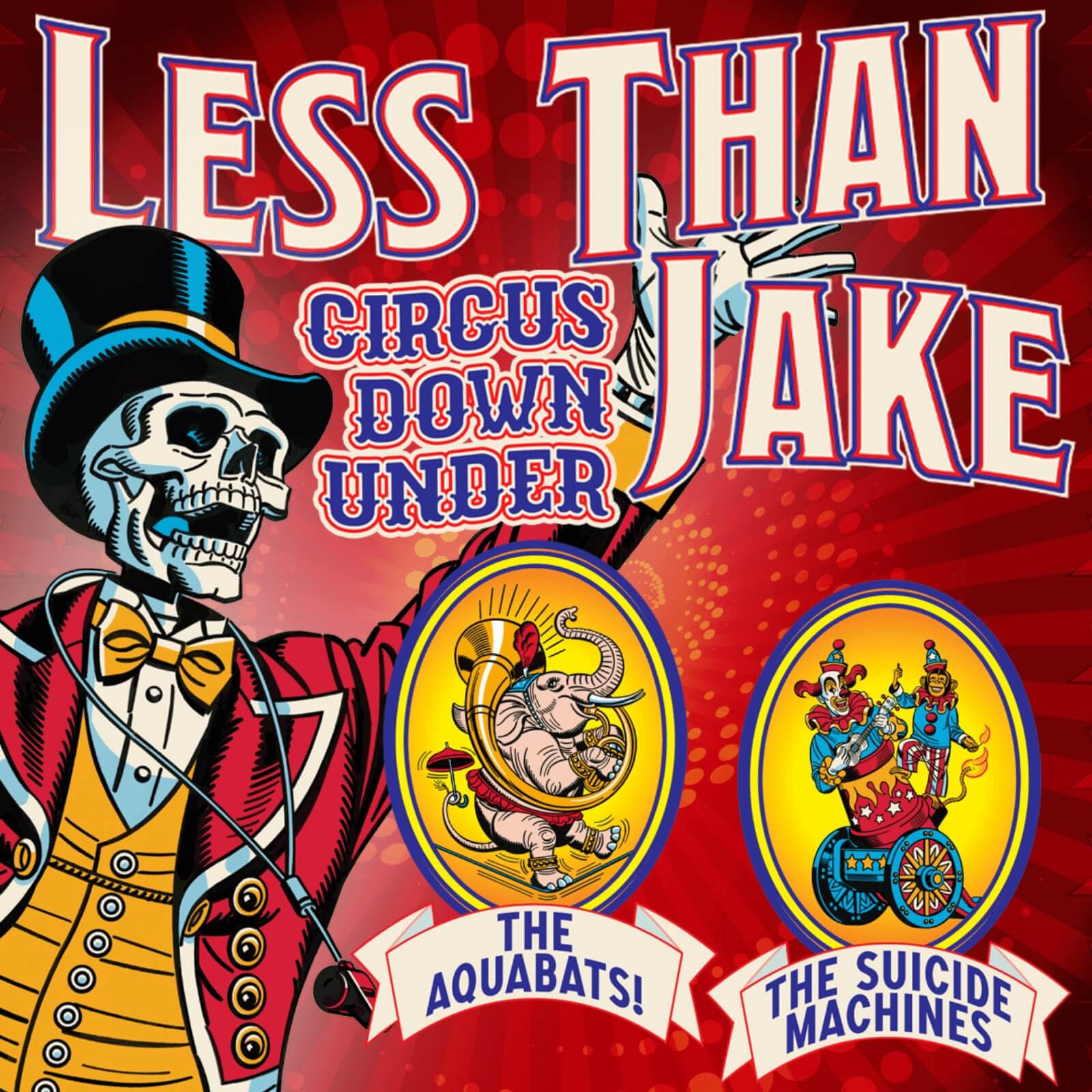 Circus Down UnderLess Than Jake  presented by TEG Dainty
