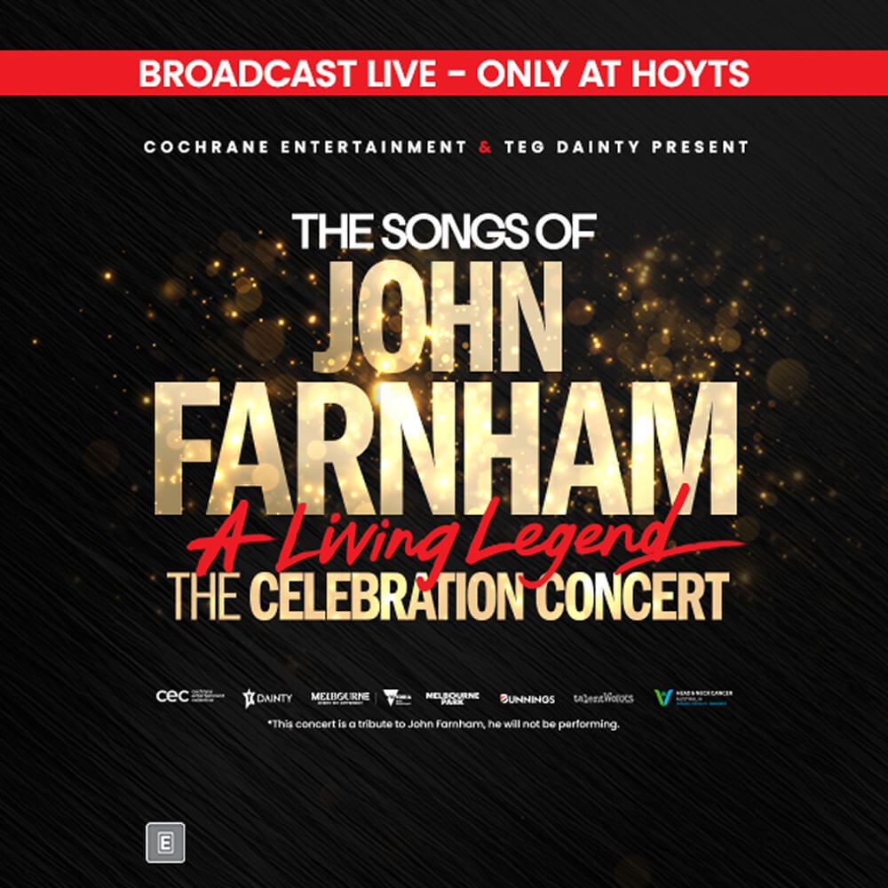 The Songs of John Farnham: A Living Legend – Live BroadcastThe Songs of John Farnham: A Living Legend – Live Broadcast  presented by TEG Dainty